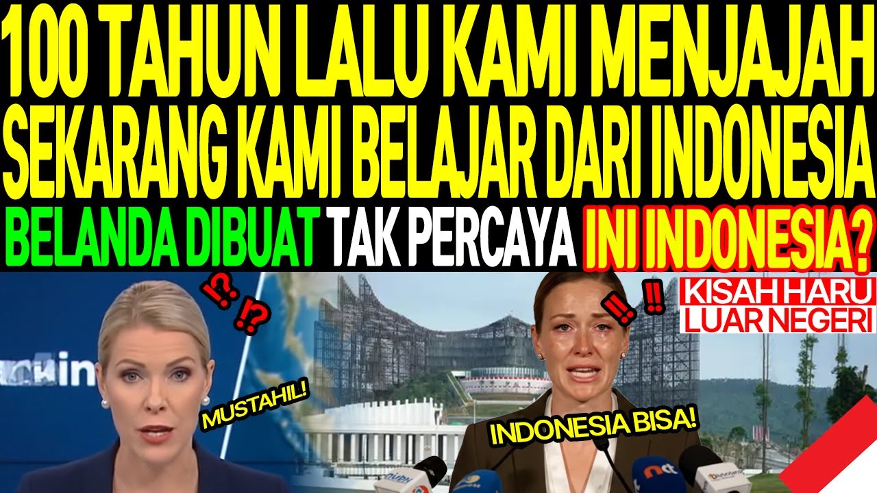 [Kisah Mengharukan dari Luar Negeri] Ini Nusantara Kota Masa Depan yang Dipuji Belanda!