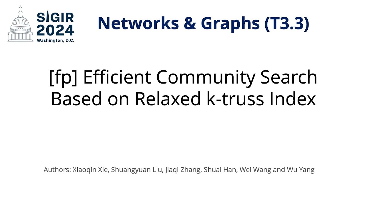 SIGIR 2024 T3.3 [fp] Efficient Community Search Based on Relaxed k-truss Index