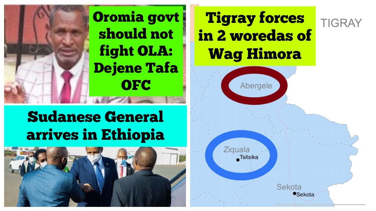 Tigray forces in Wag Himora | Dejene Tafa OFC Oromia | General Hemedti in Ethiopia