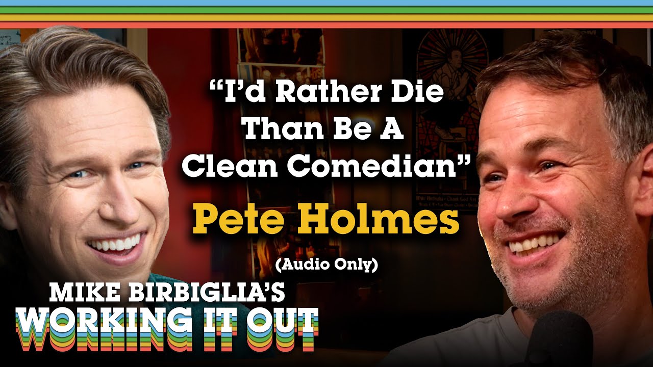 Pete Holmes | Comedy That’s Clean, Dirty, or PG-13 | Mike Birbiglia's Working It Out Podcast