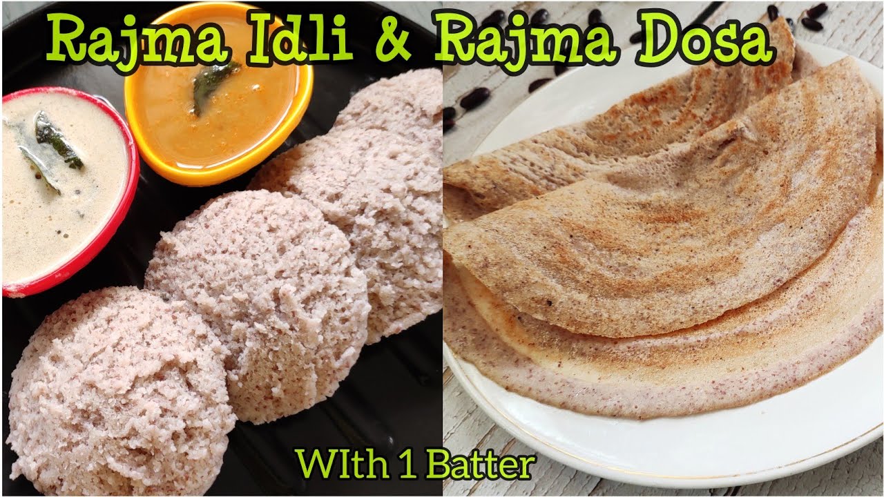 Rajma Idli | Rajma Dosa | Kidney Beans   Idli & Kidney Beans Dosa | Rajma Recipes