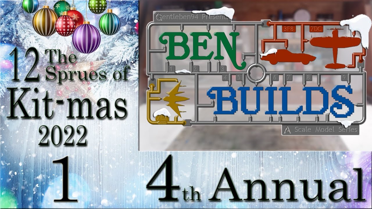 Ben Builds  - 12 Sprues of Kit-mas - S4 - Build Day 1