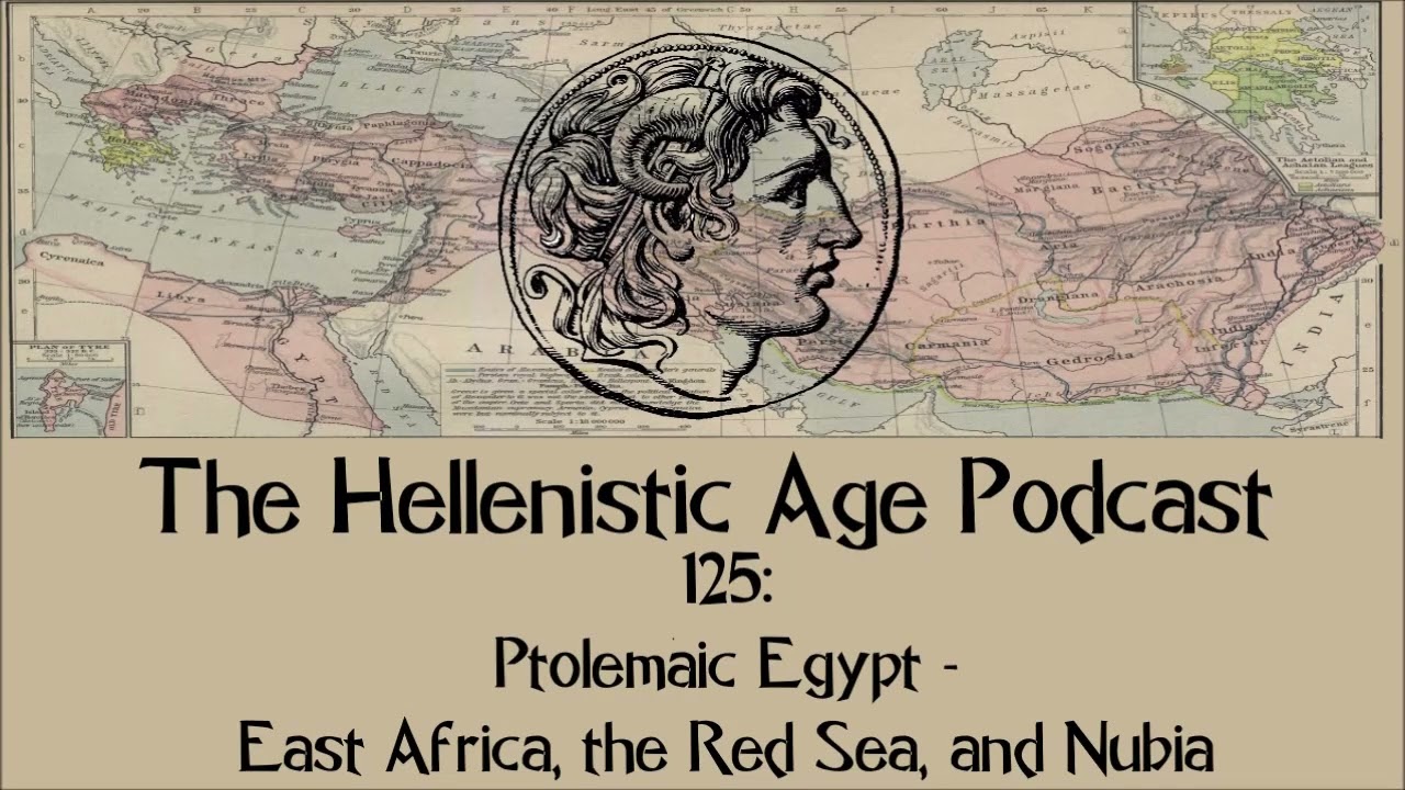 125: Ptolemaic Egypt - East Africa, the Red Sea, and Nubia