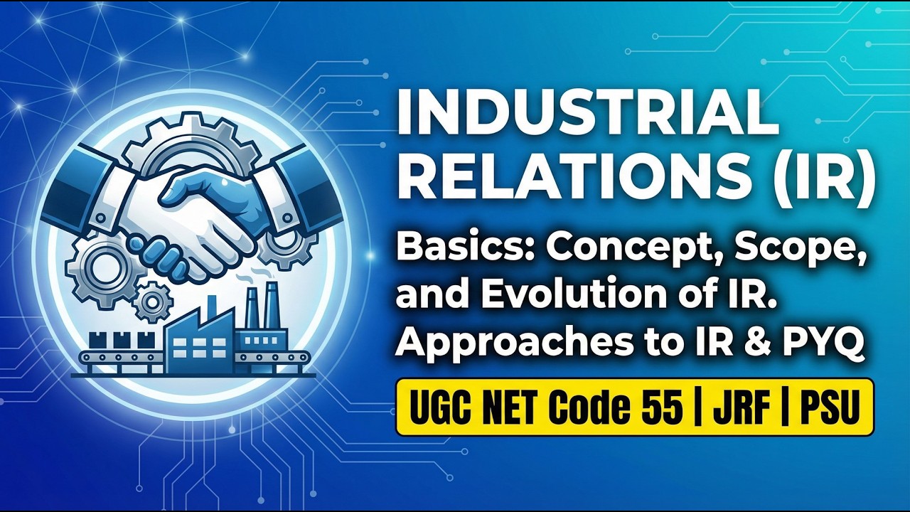 Industrial Relations (IR): Concept, Evolution, Models & Approaches & PYQ  | UGC NET Code 55
