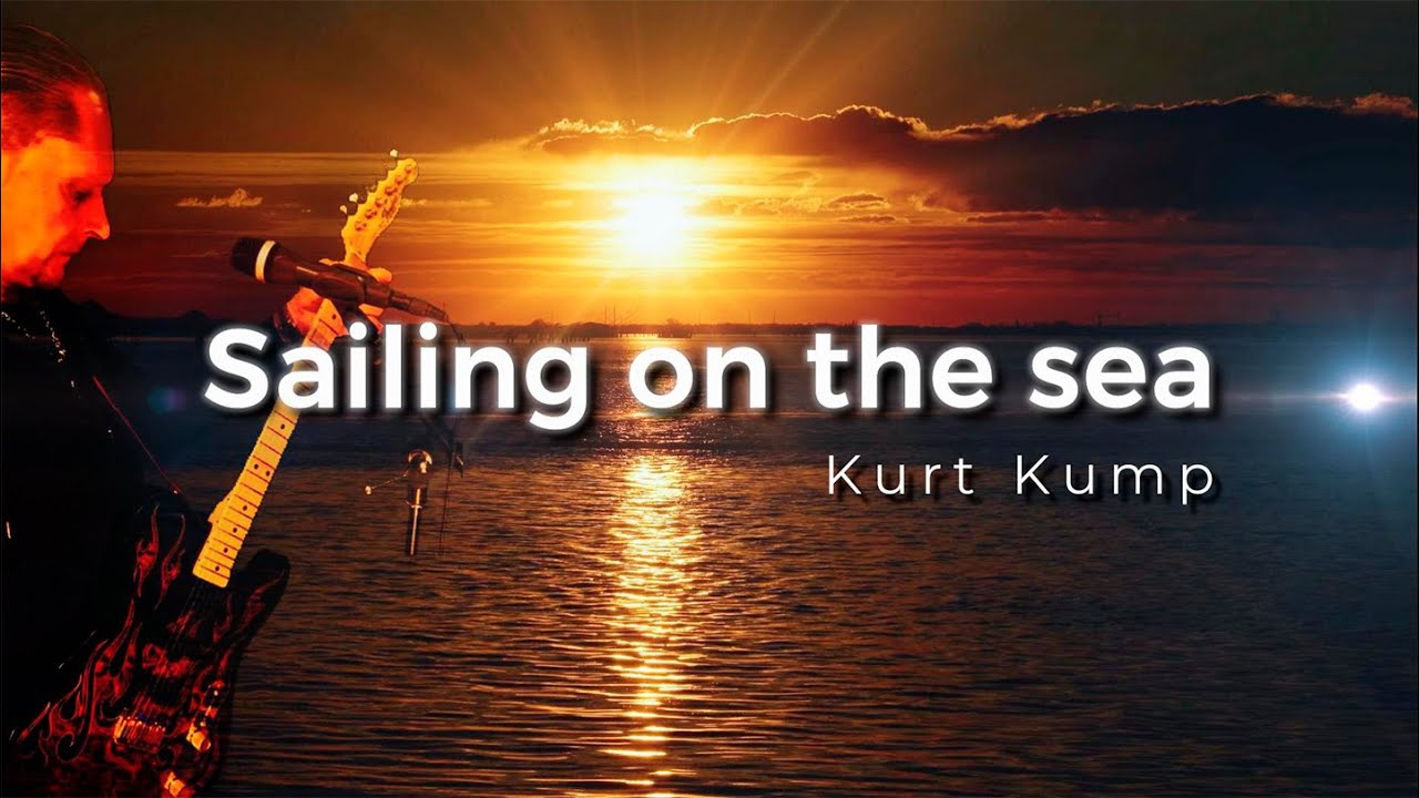 Sailing on the sea - Kurt Kump