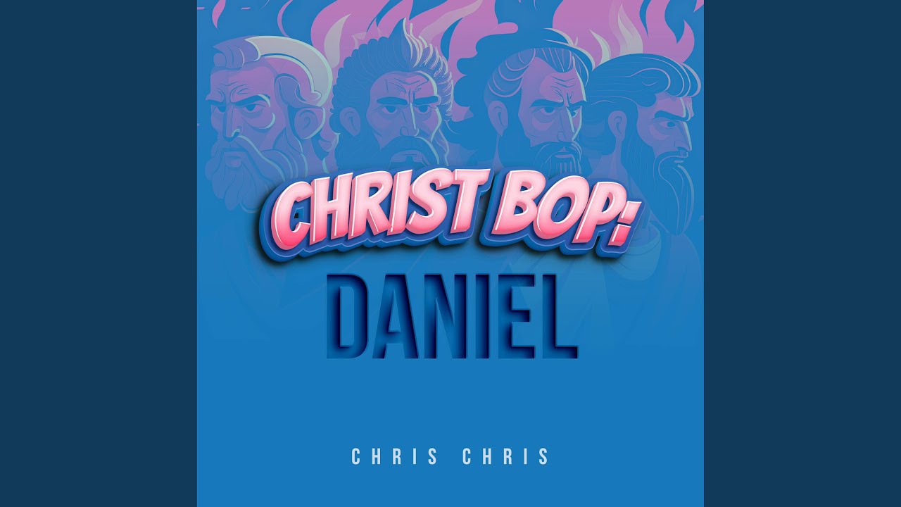 Christ Bop: Daniel