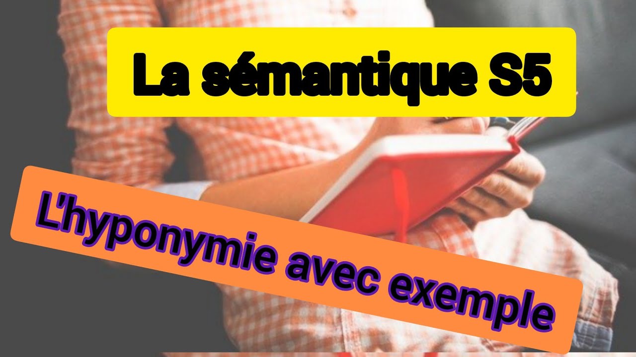 &Eacute;tudes fran&ccedil;aises S5: l'hyponymie