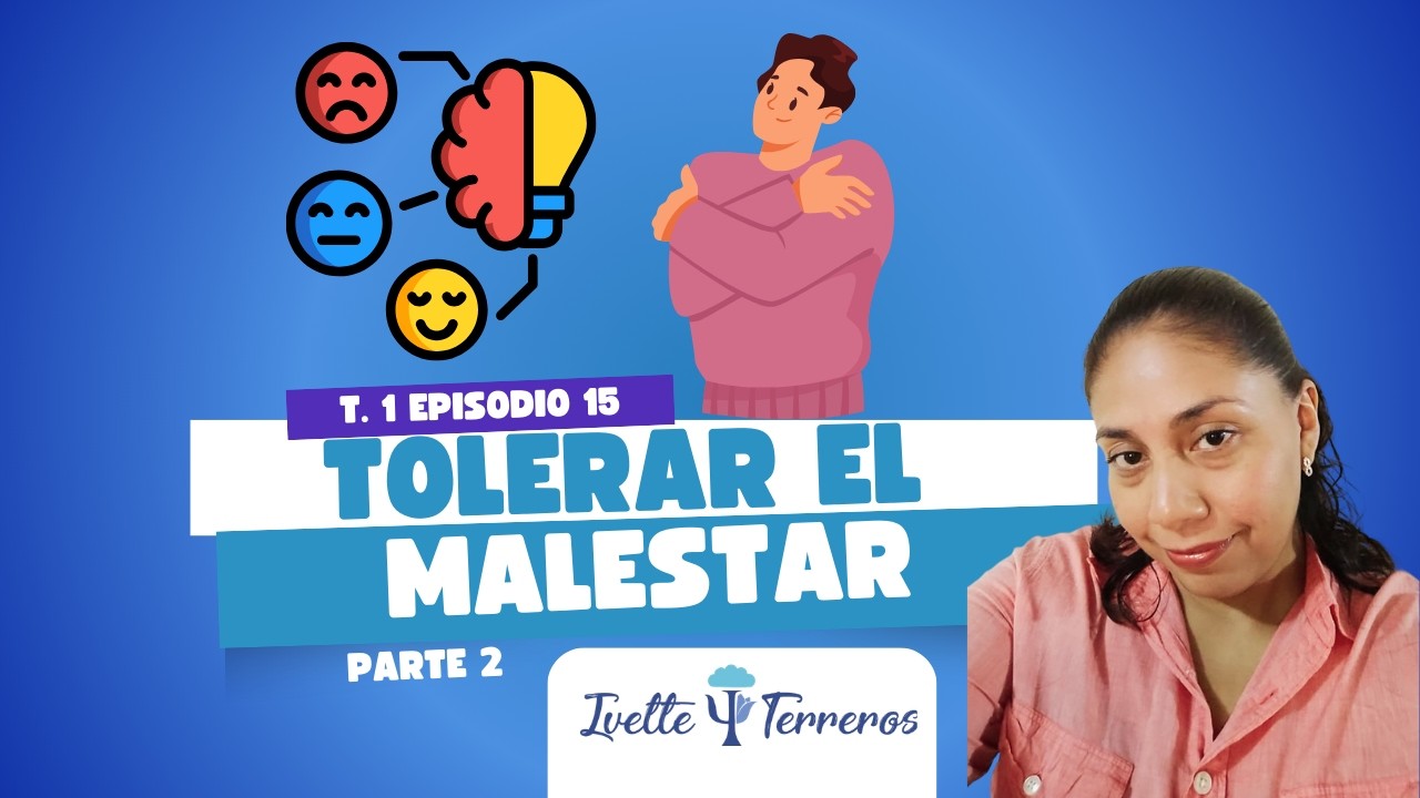Tolerar el malestar PARTE 2 | Ivette Terreros