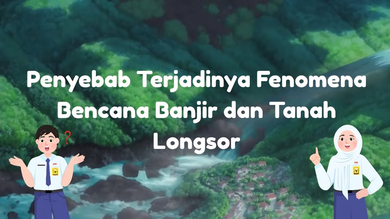 Penyebab Terjadinya Fenomena Bencana Banjir dan Tanah Longsor || Tugas Bahasa Indonesia 