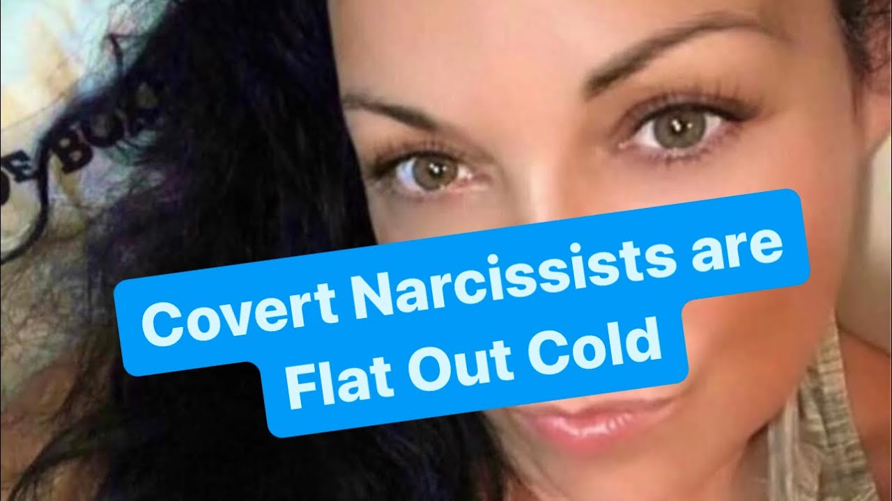 Covert Narcissists are Flat Out Cold | #narcissist
