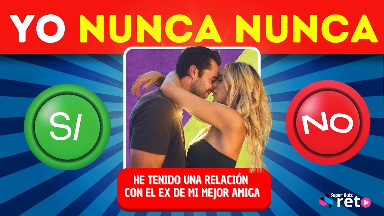 YO NUNCA NUNCA | &iquest;Te atreves a jugar con tus amigos? | 😈 85 Preguntas muy comprometidas 💞
