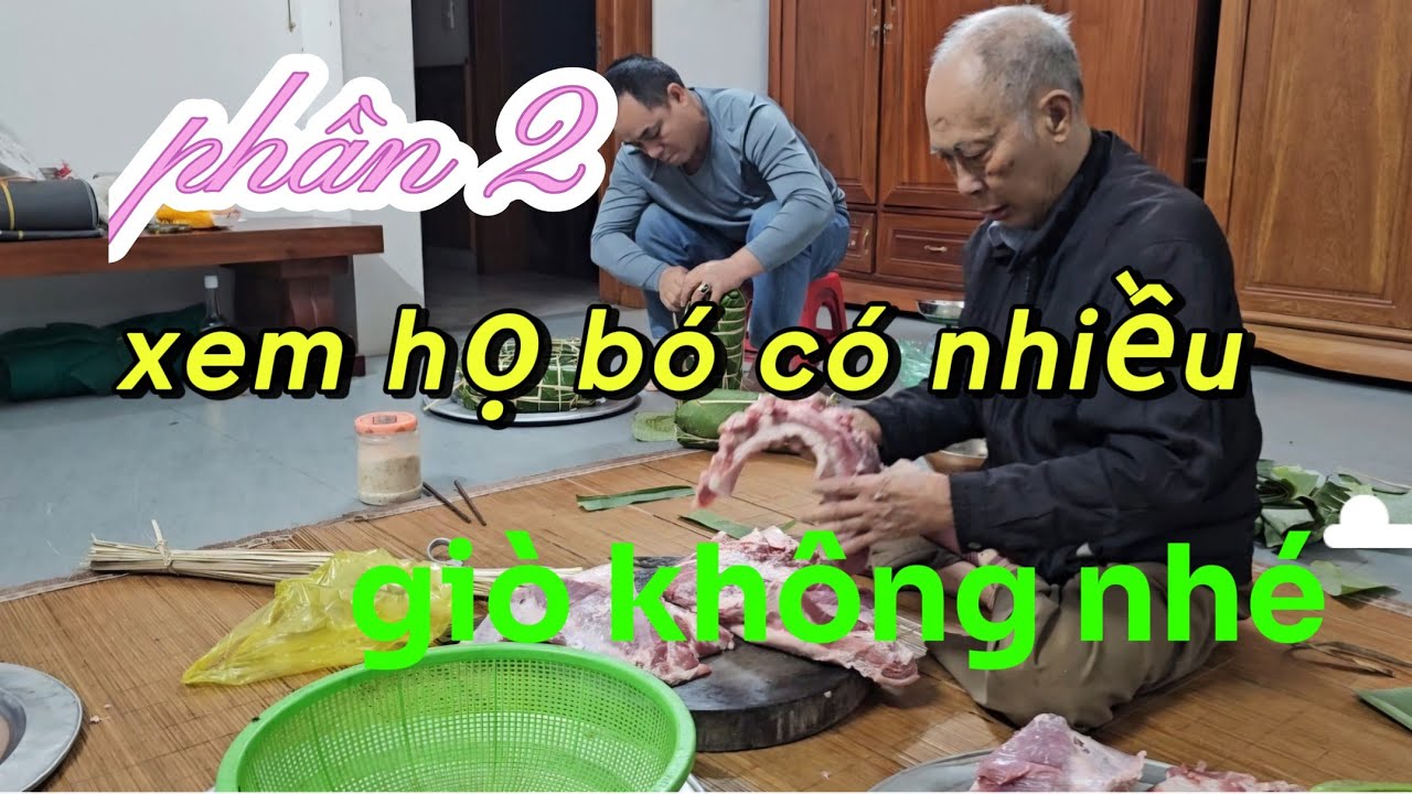  P2 ! Xem họ bó loại giò mỡ này như nào nhé.