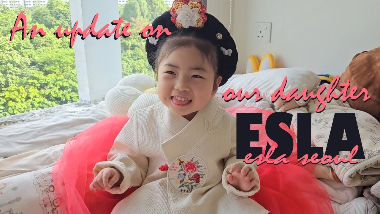 The Kangjooz // An update on our daughter Esla // September 2024