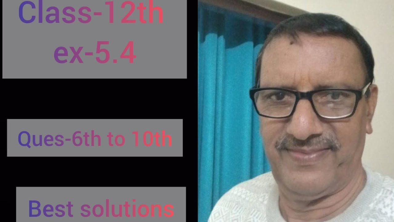 class 12th mathematics , Ex.5.4 ( que. 6 to 10 )