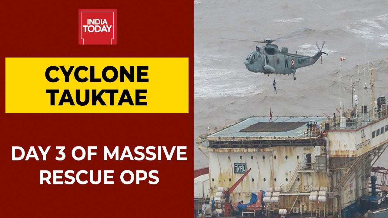 Cyclone Tauktae Updates |  Day 3 Of Mammoth operation, Navy Heroes Rescue 184 Stranded People
