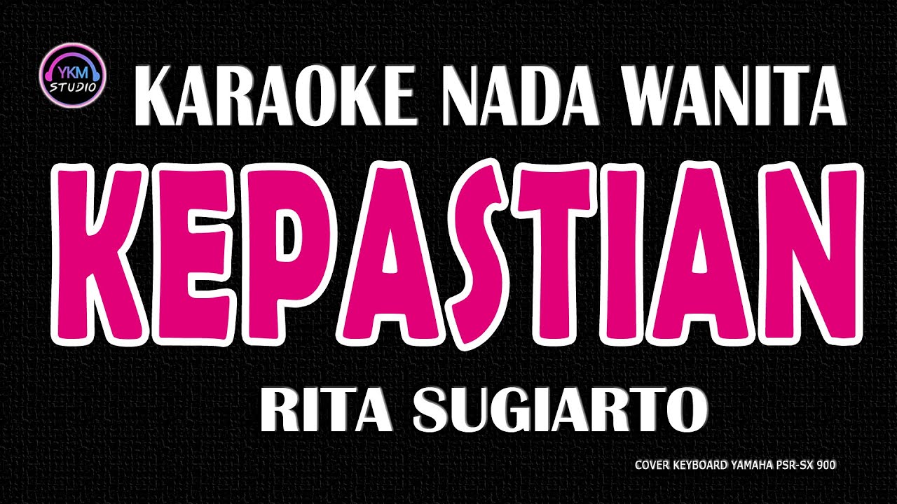 KEPASTIAN - Karaoke Nada Wanita  - RITA SUGIARTO