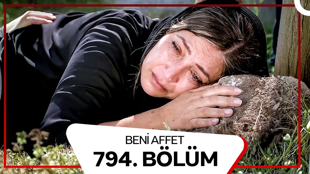 Beni Affet 794.  Bölüm