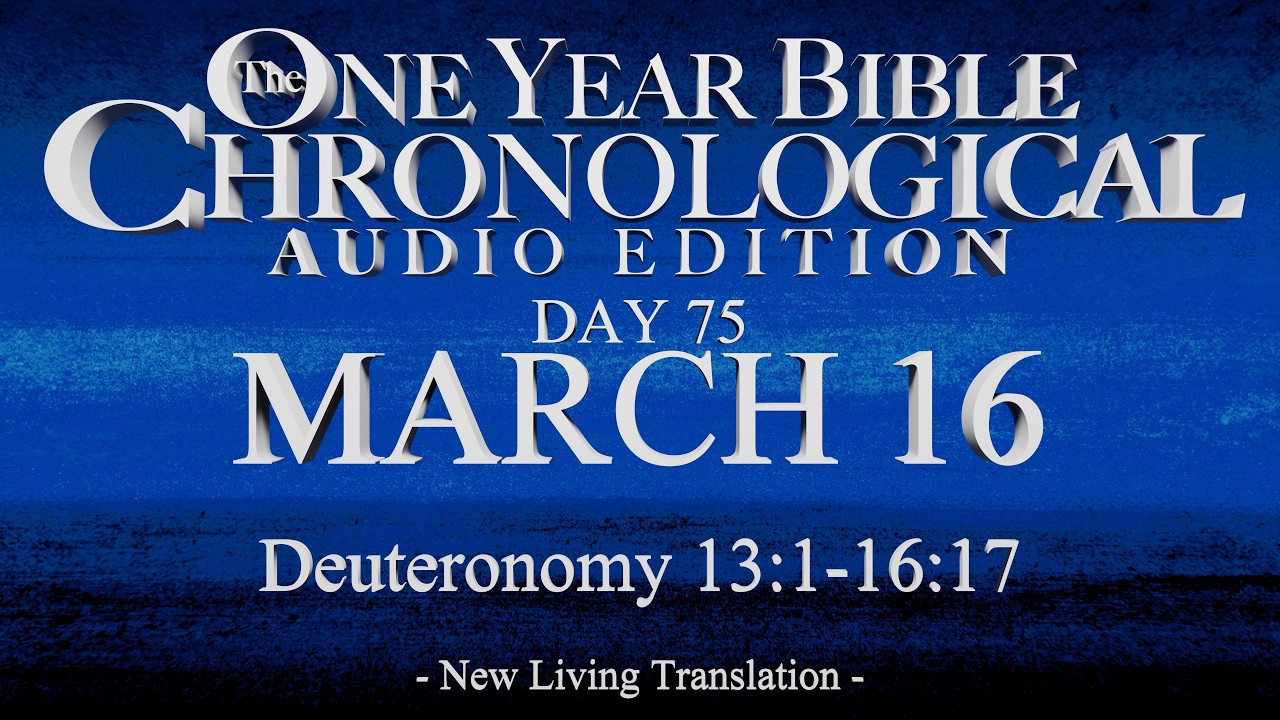 Day 75 | March 16 | Chronological Bible Audio | Deut 13-16