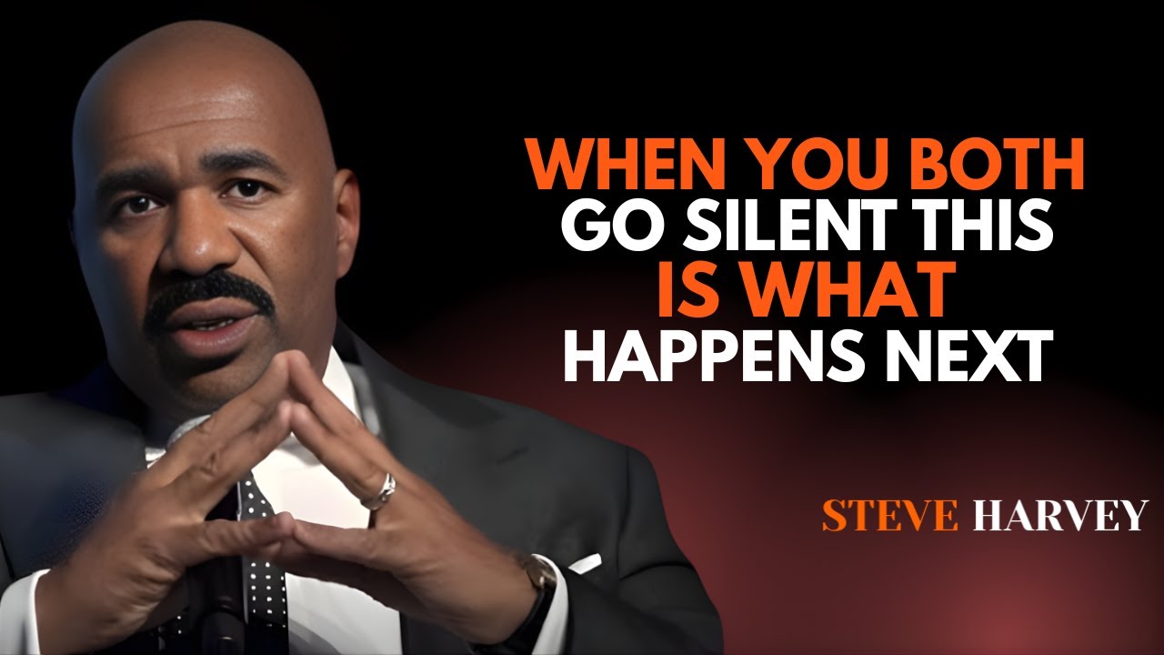 WHEN YOU BOTH GO SILENT 😶 THIS IS WHAT HAPPENS NEXT 🔥 | STEVE HARVEY MOTIVATION