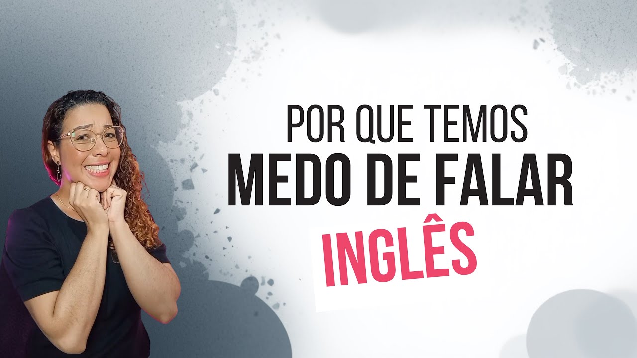 Por que temos medo de falar inglês?