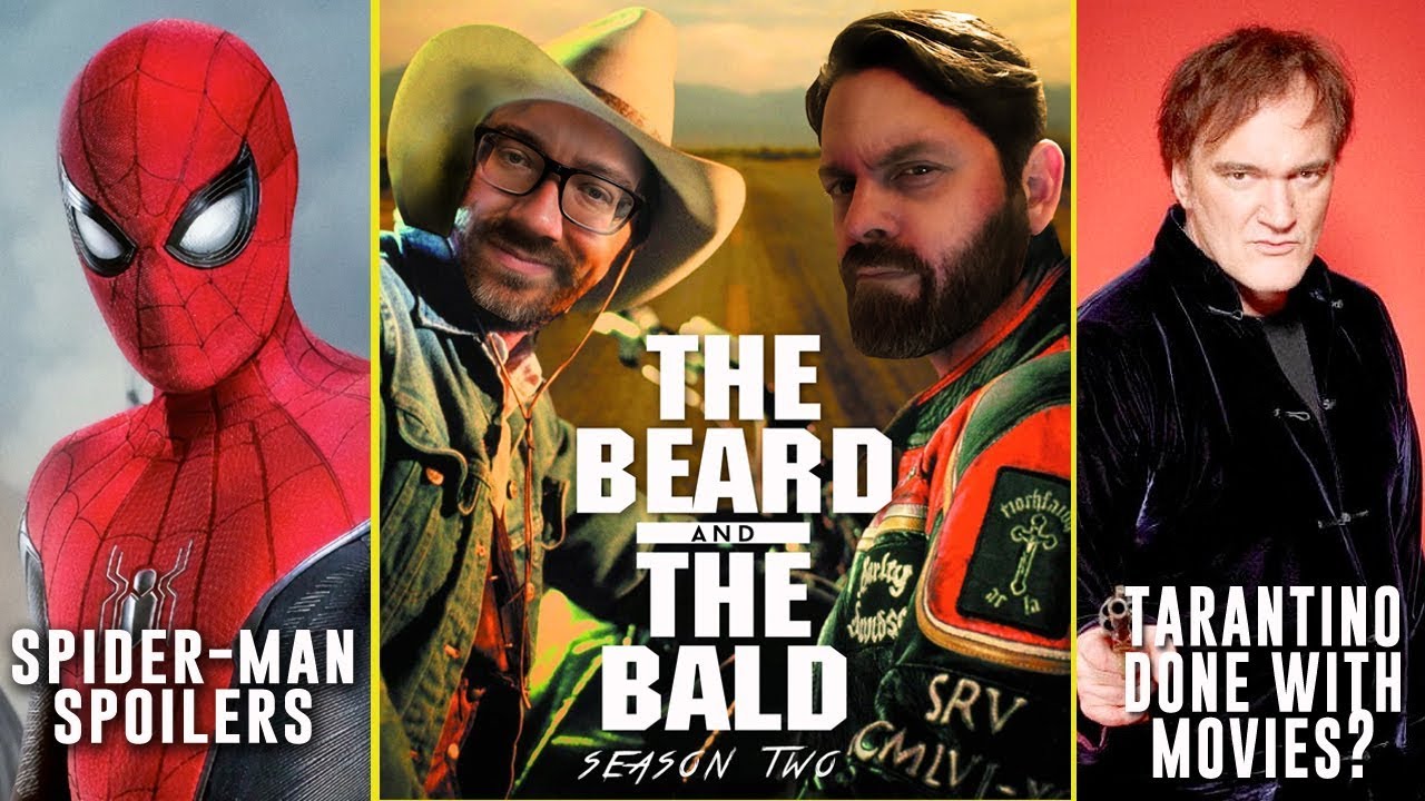 The Beard & The Bald: Spider-Man spoilers, Tarantino's future & more!