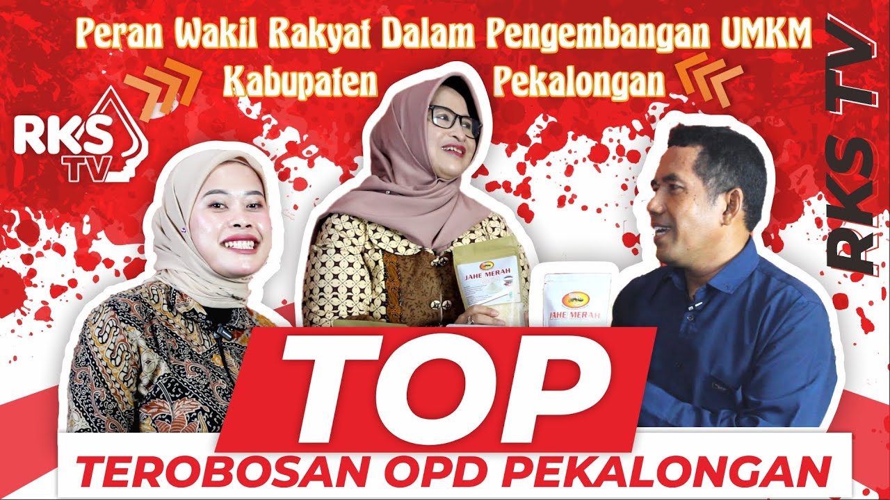 Peran Wakil Rakyat Dalam Pengembangan UMKM Kabupaten Pekalongan - RKS TV