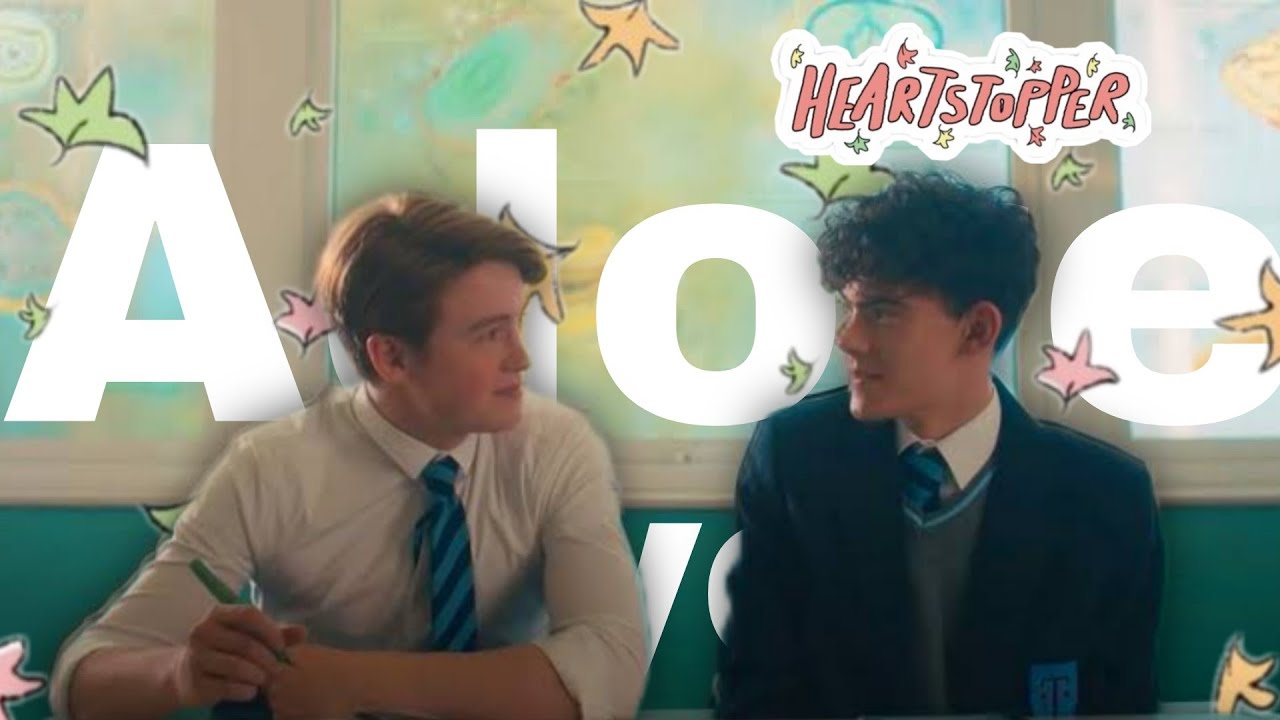 Heartstoppers - Adore You || Nick and Charlie