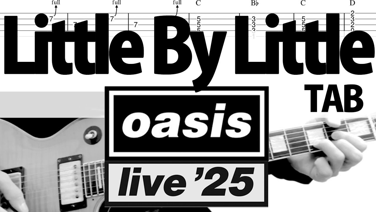 「Little By Little Live'25」Live from London, 2 August '25 Ver. - Oasis Guitar Cover TAB w/Lyrics