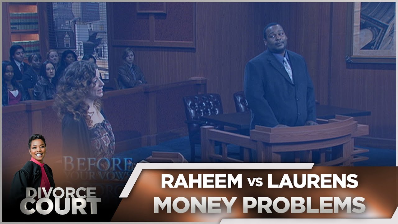 Divorce Court - Raheem vs. Laurens: Money Problems - Season 14 Episode 53