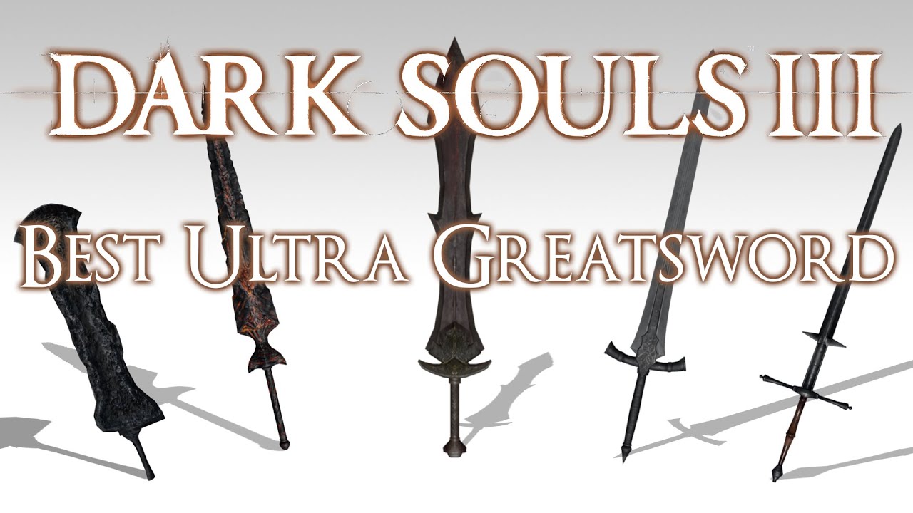 BEST ULTRA GREATSWORD - Dark Souls 3