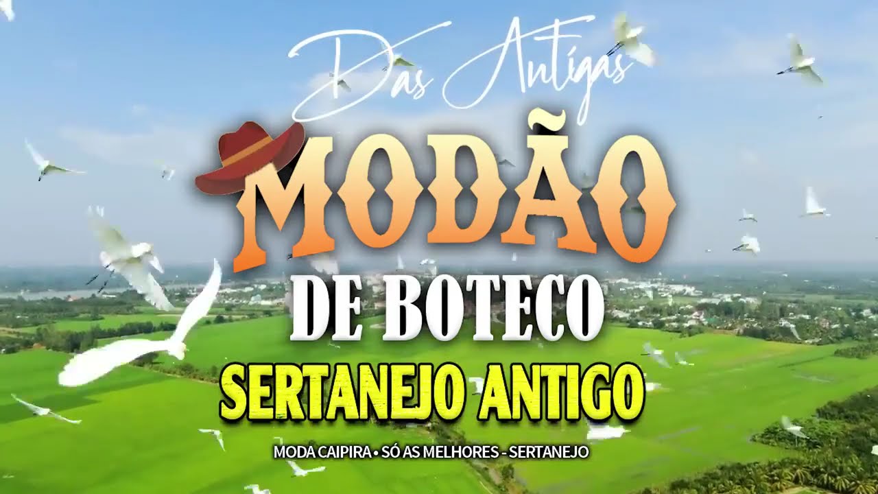 MOD&Atilde;O DAS ANTIGAS - AS MELHORES | SERTANEJO RAIZ | MODA DE VIOLA