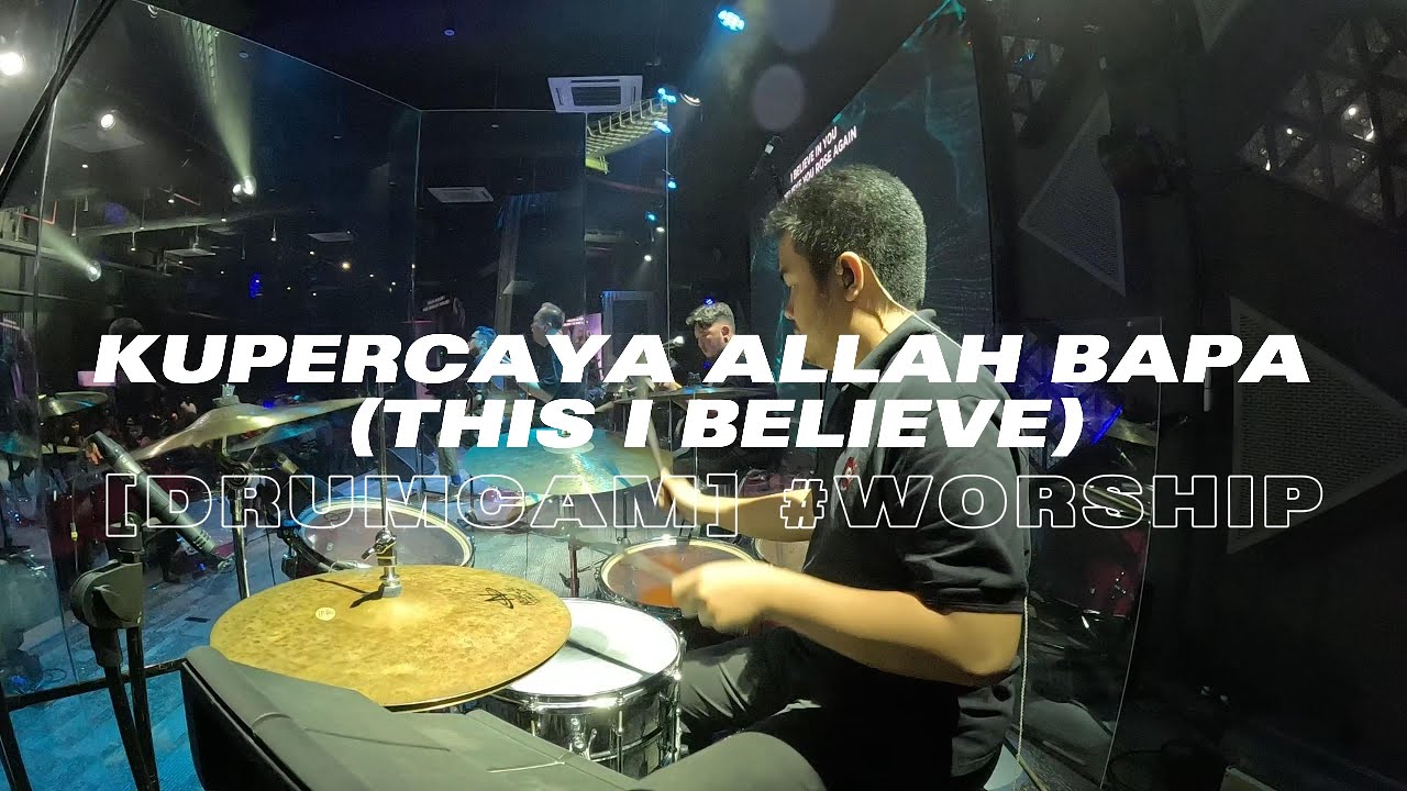 [DRUMCAM] #worship |Kupercaya Allah Bapa (This I Believe)  – ICI