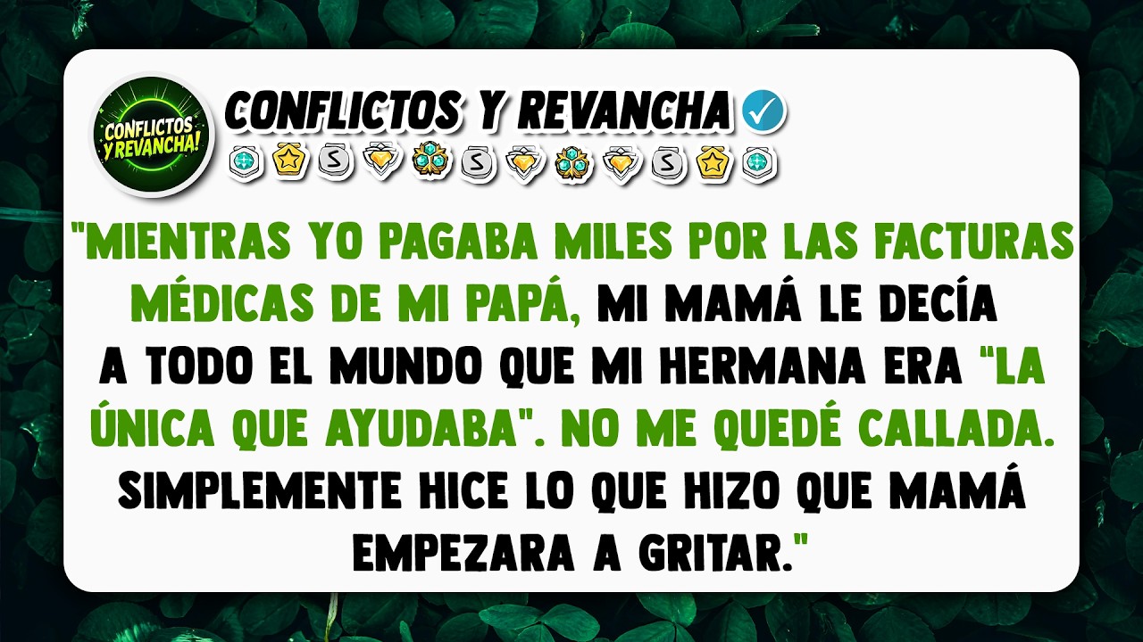 Mientras yo pagaba miles por las facturas médicas de mi papá, mi mamá le decía a todo el mundo...