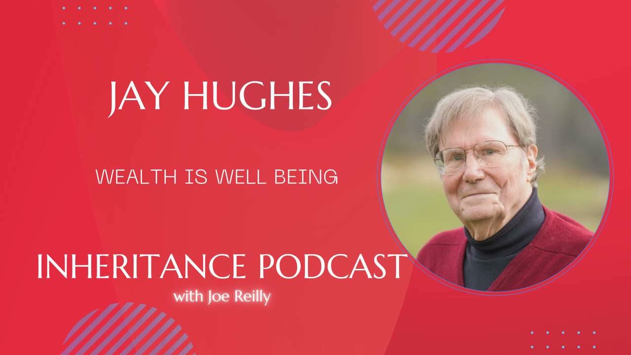 Jay Hughes - Wealth is Well Being