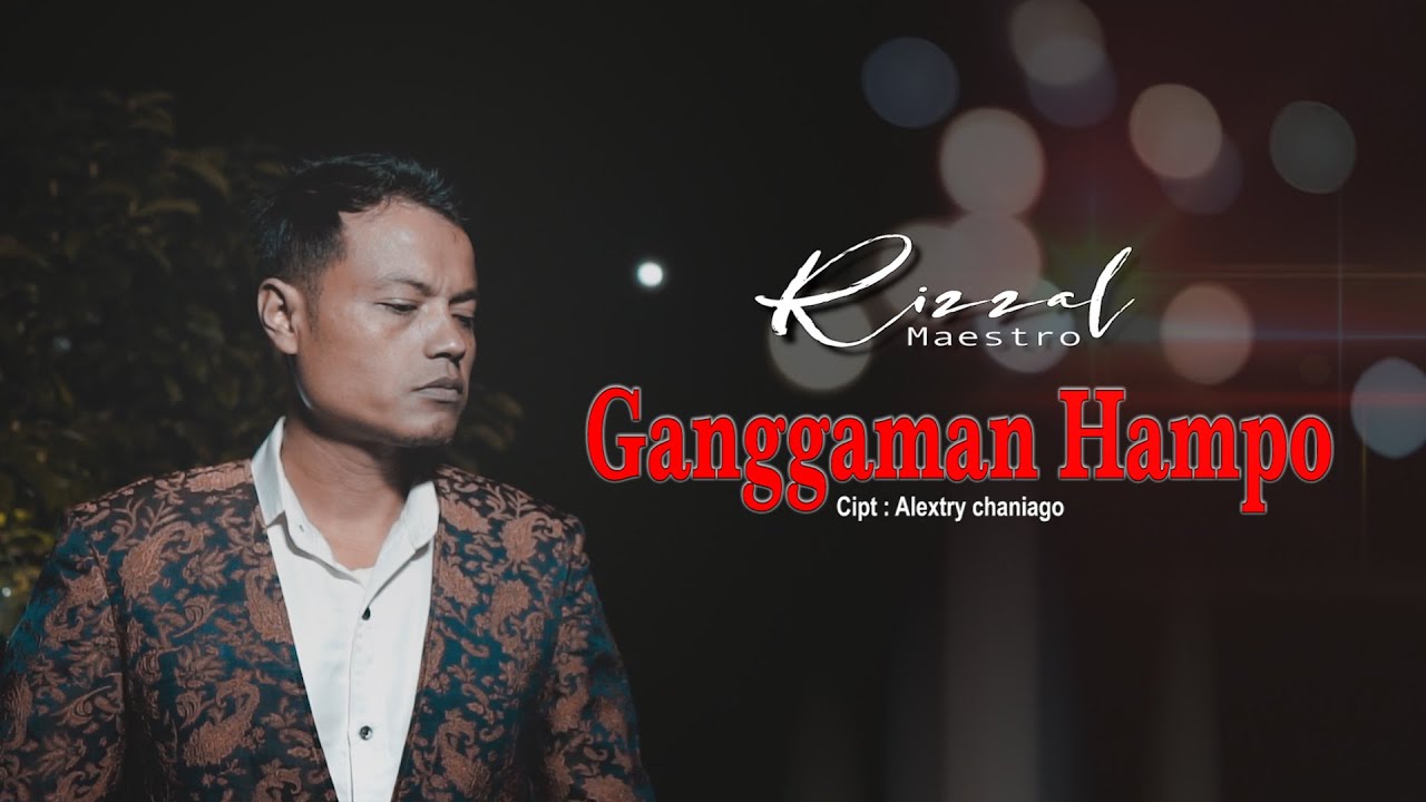 Ganggaman Hampo  - Rizzal Maestro (Official Music Video)