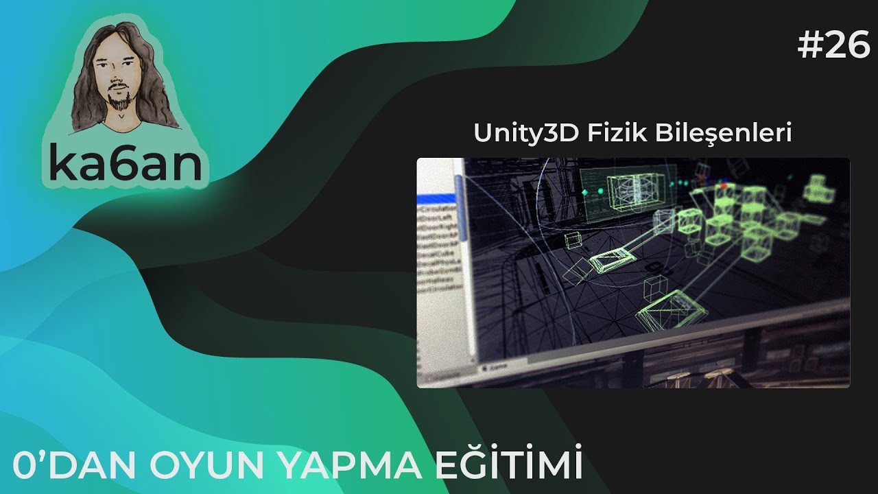 UNITY C# OYUN GELİŞTİRME EĞİTİMİ - 26:Unity3D - Colliders Rigidbody