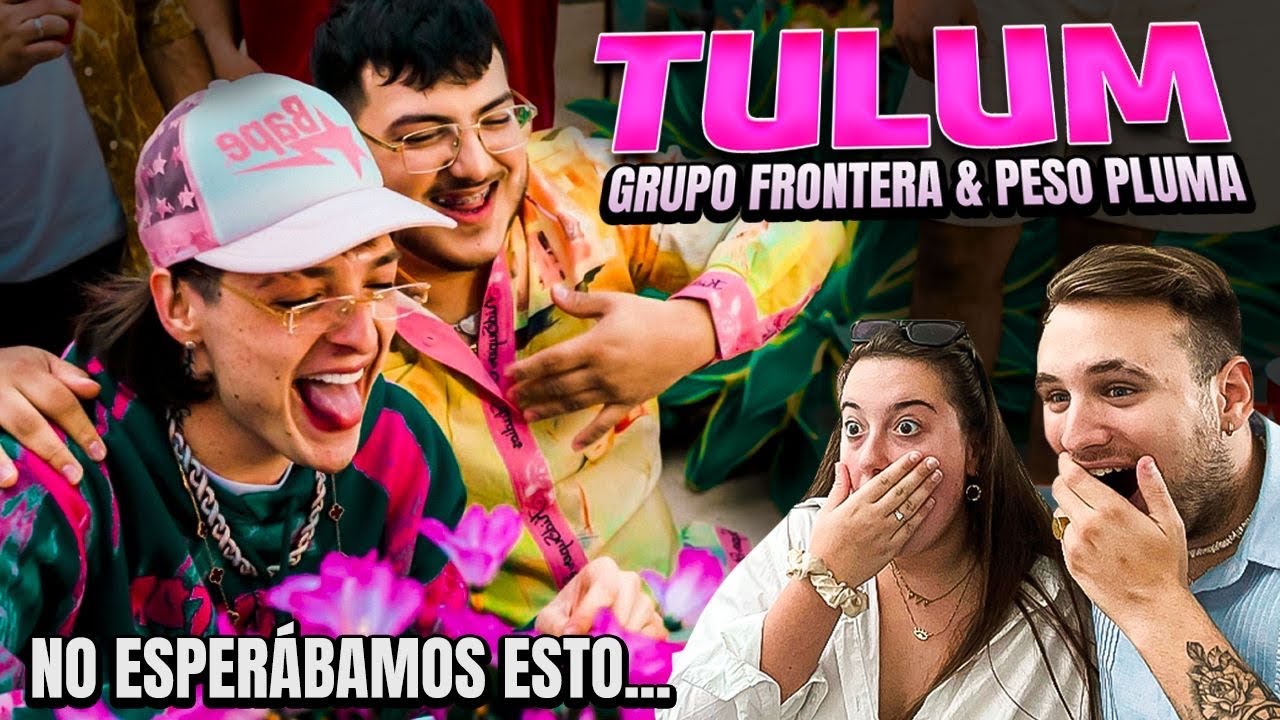 🇪🇸 ESPAÑOLES REACCIONAN a GRUPO FRONTERA & PESO PLUMA - TULUM 🇲🇽 **no esperábamos esto**