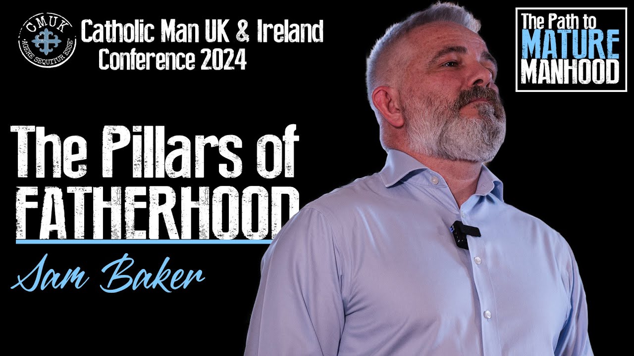 Catholic Masculinity - The Pillars of Fatherhood