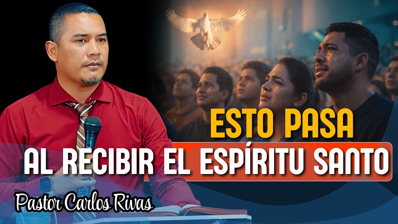 Esto Pasa al Recibir el Esp&iacute;ritu Santo - Pastor Carlos Rivas