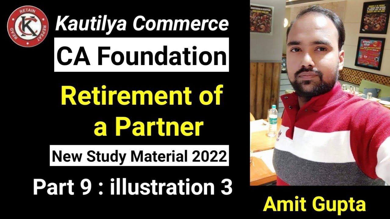 CA Foundation : Retirement of Partner | Study Material 2022 | illustration 3 | Part 9