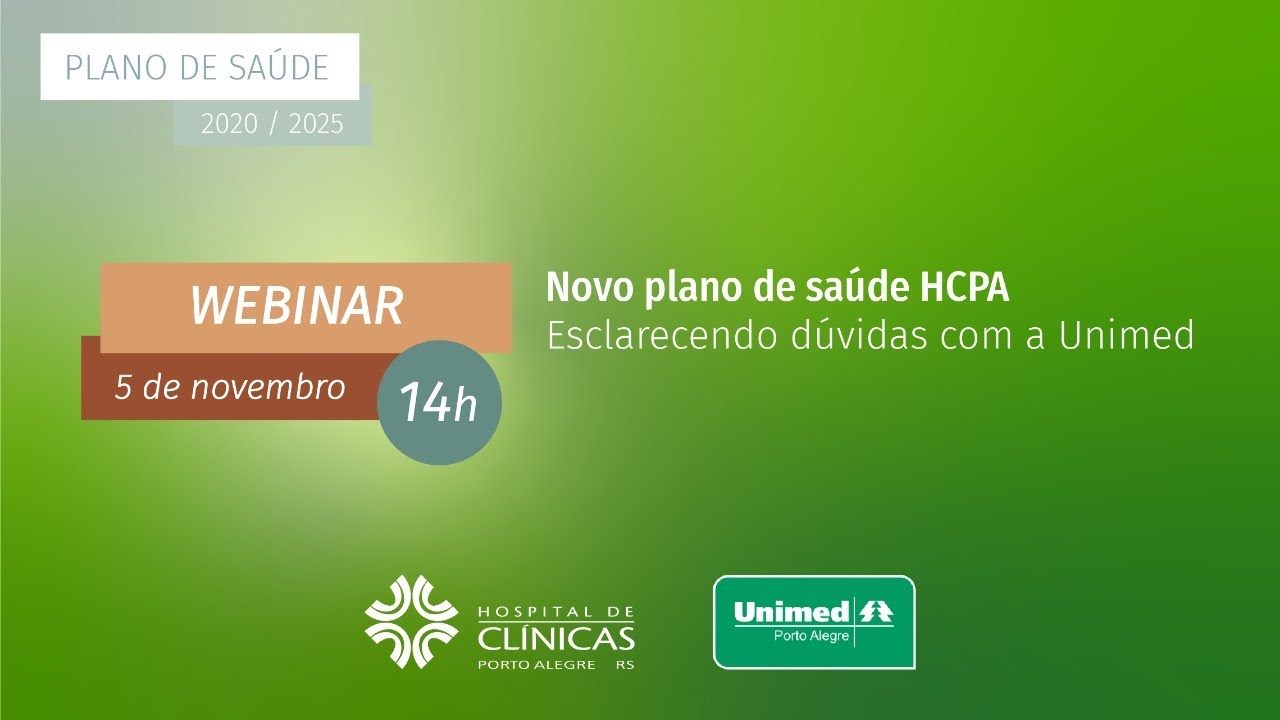 Webinar 1 - Planos de saúde HCPA - Esclarecendo dúvidas com a Unimed
