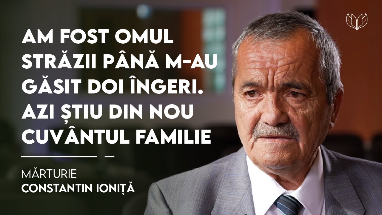 Am fost omul străzii până m-au găsit doi îngeri. Azi știu din nou cuvântul FAMILIE|Constantin Ioniță