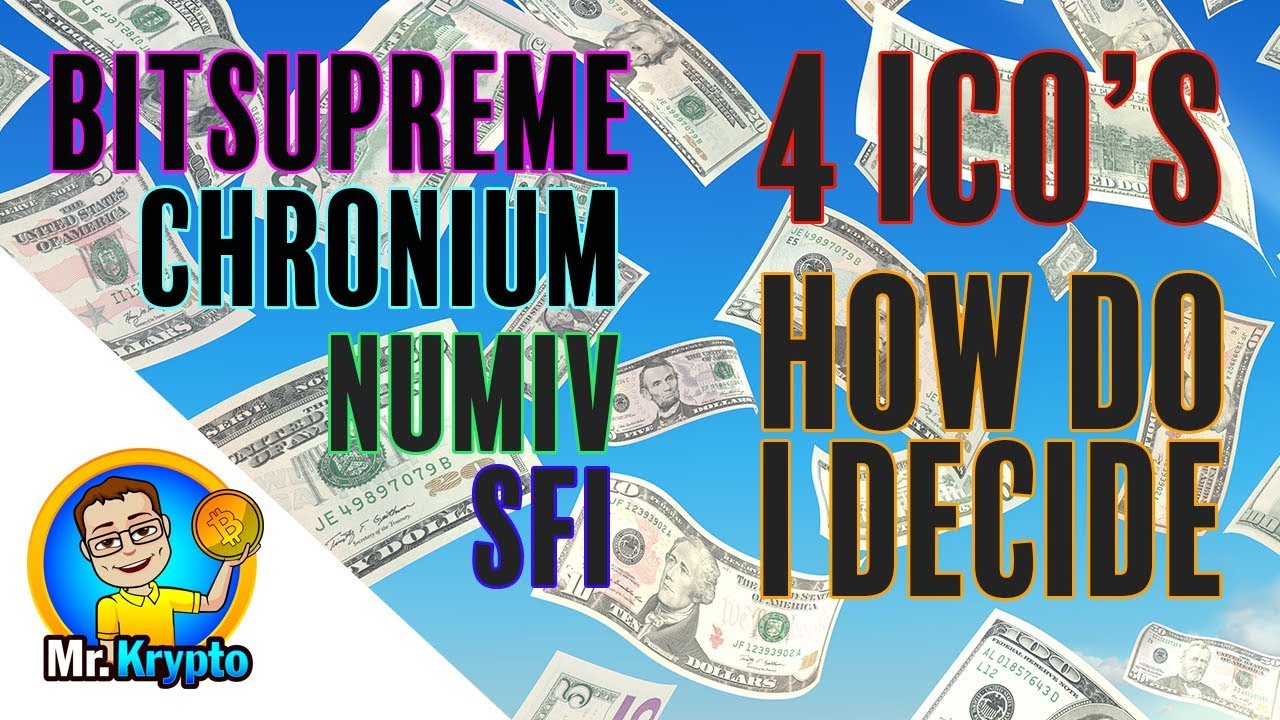 4 ICO's and Many More I How Do I Decide? I Bitsupreme I Chronium I Numiv I SFI