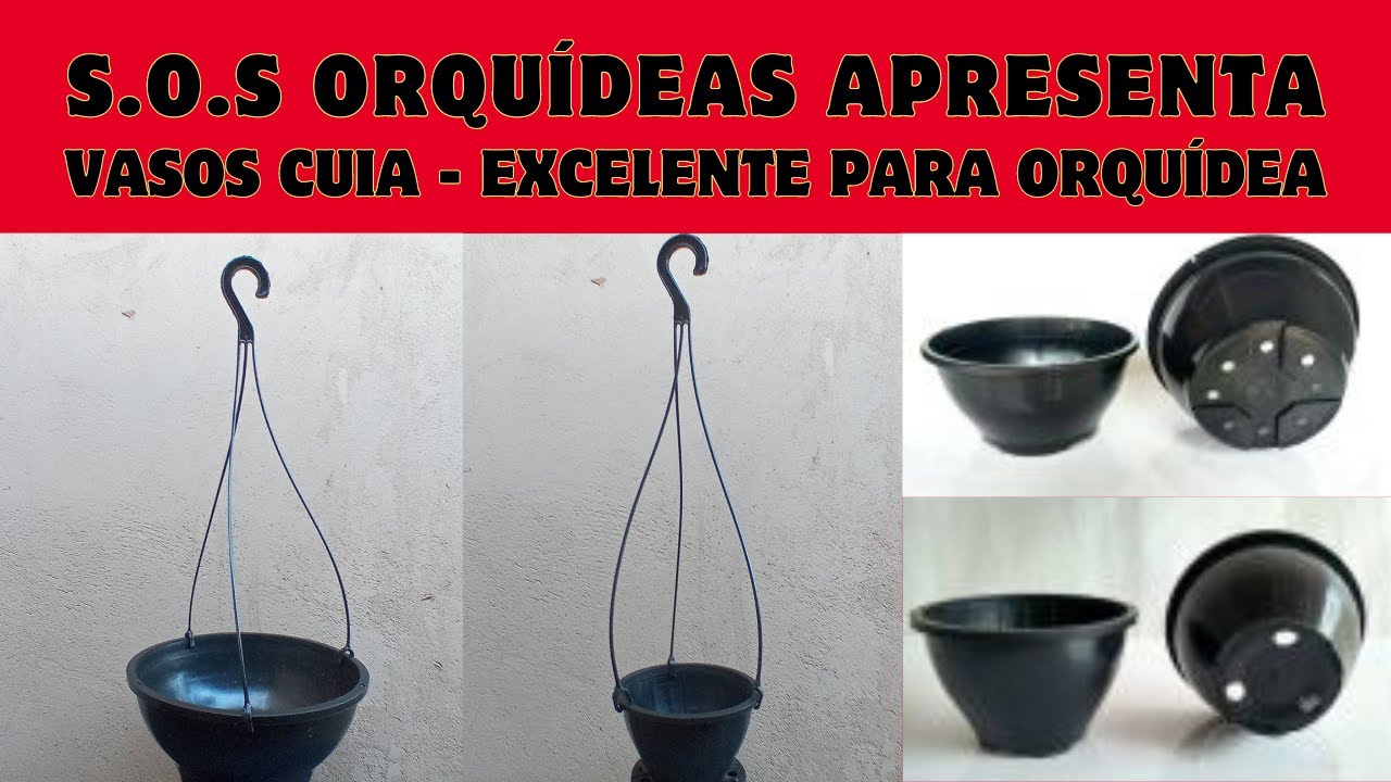 S.O.S ORQUÍDEAS apresenta - VASOS CUIA - Excelente para cultivar sua orquídeas - confira as dicas!