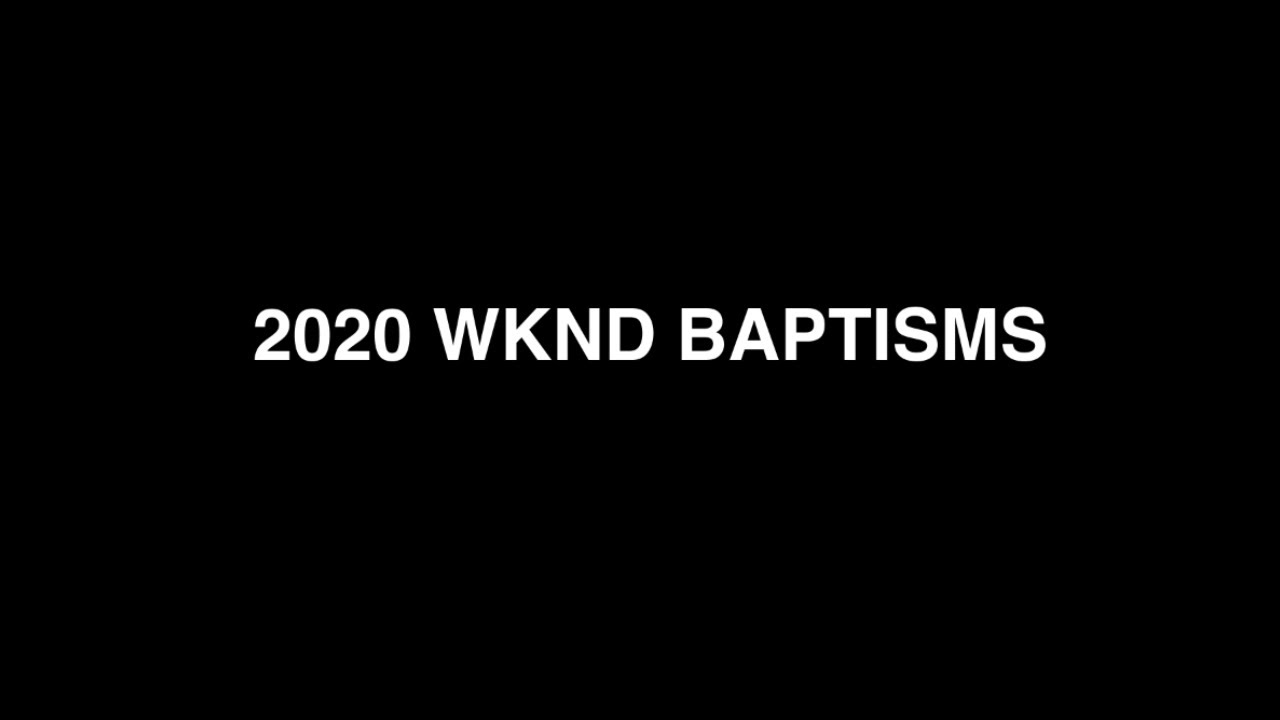 2020 WKND Baptisms