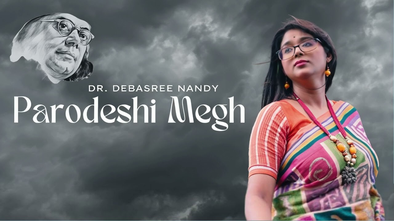 Parodeshi  Megh  #nazrulgeeti  Dr. Debasree Nandy