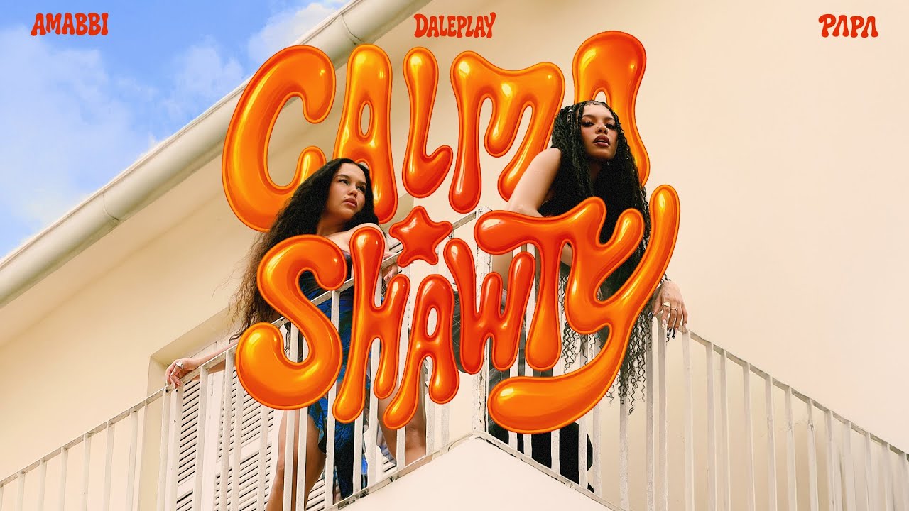 Amabbi, PAPA, DalePlay - Calma, Shawty (Clipe Oficial)