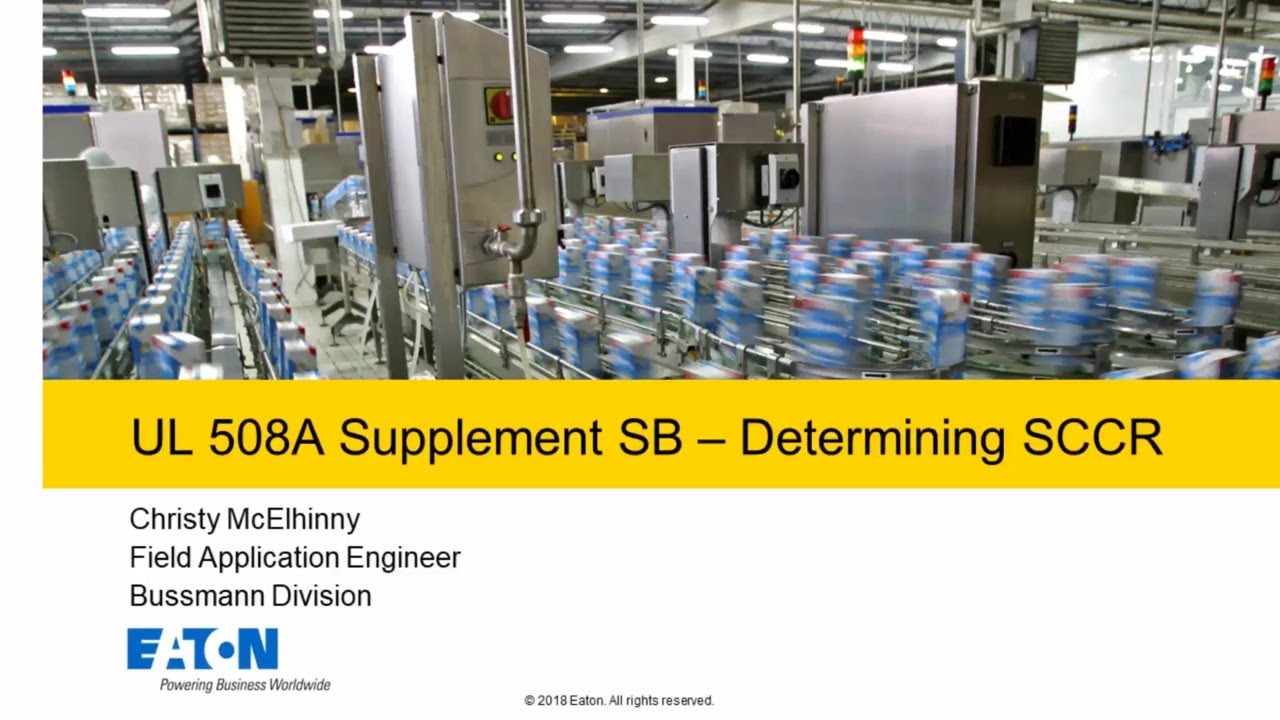 Eaton's Bussmann series Determining SCCR - UL 508A SB  - Part 1 webcast  (Bussmann University)