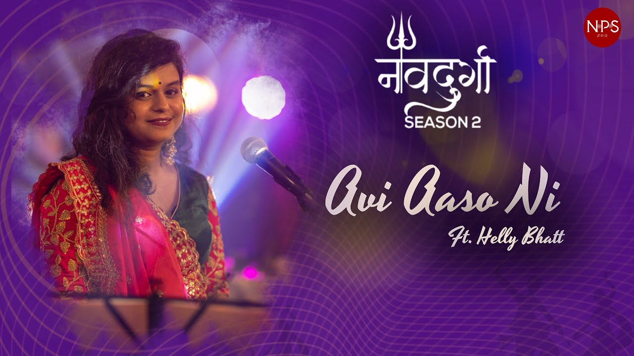 Aavi Aaso Ni Ft. Helly Bhatt | NikhilPranavShailesh (TRIO) | Navdurga SE 2 | Navratri Song 2022