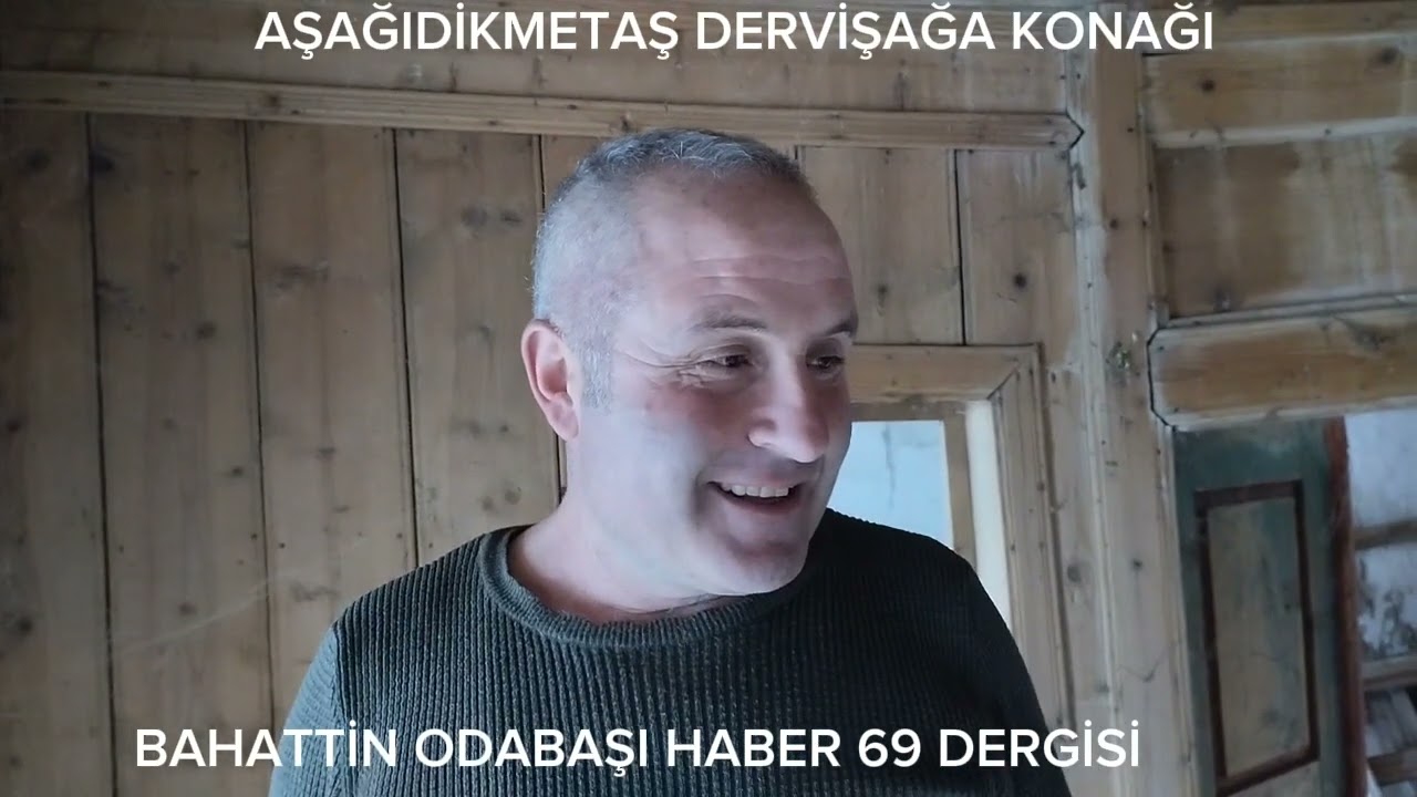 BAYBURT AŞAĞIDİKMETAŞ KÖYÜDERVİŞAĞA KONAĞI